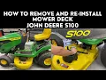 How to Remove Mower Deck John Deere S100