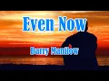 Download Lagu EVEN NOW Barry Manilow (LYRIC VIDEO)