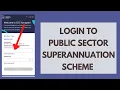 How to Login Public Sector Superannuation Scheme Account 2023