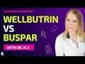 Wellbutrin Vs Buspar Which Psychiatric Medication Is Best