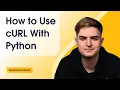 How to Use cURL With Python