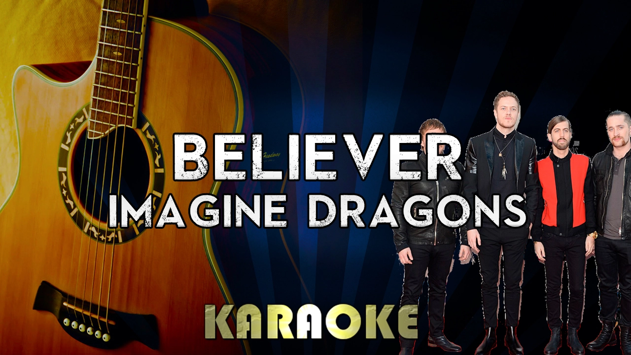 Imagines Dragons - Believer (LOWER Key Acoustic Guitar Karaoke/Instrumental/Lyrics) Imagines Dragons - Believer (LOWER Key Acoustic Guitar Karaoke/Instrumental/Lyrics)