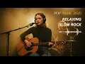 Download Lagu Best Slow Rock Relaxing Songs 2025 – Romantic Golden Hour Rock Ballads