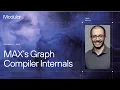 MAX s Graph Compiler Internals with Feras Boulala
