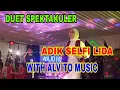 Lagu Duet Spektakuler Adik SELFI YAMMA LIDA With ALVITO MUSIC