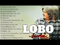 Download Lagu LOBO Nonstop Songs Greatest Hits Full Album - Best Songs of LOBO