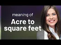 Understanding Land Measurements Acre to Square Feet Conversion