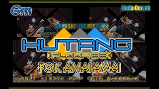 Download Hutang   Pok amai amai karaoke  ( Floor 88 )  nada cowok Gm MP3