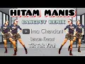 Download Lagu HITAM MANIS - SENAM KREASI - DANGDUT REMIX - VIRAL TIKTOK TERBARU - CHOREO Irna Chendani
