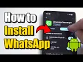 How to Install WhatsApp App on Android Best Method