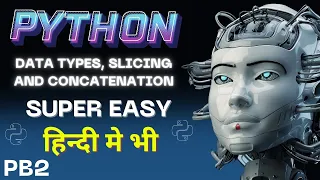 Python for Beginners Data Types Slicing Concatenation In-Depth Tutorial ML 2 1