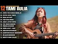 Tami Aulia Full Album - Cinta Tak Harus Memiliki | Lagu Galau Viral Tiktok 2025