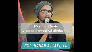 Download Ust Hanan Attaki || qs Al-balad sampai An-nas murottal merdu mp3 MP3