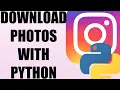 Download Instagram Photos with Python Complete Instaloader Tutorial
