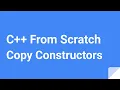 C From Scratch Copy Constructors