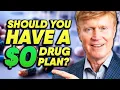 Why a 97 Medicare Drug Plan Could Be CHEAPER Than a 0 Drug Plan