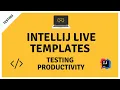 More Productive Java Testing With IntelliJ Live Templates