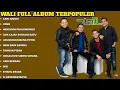 Download Lagu Nostalgia Terbaik Wali Band | Lagu Wali Band Paling Hits yang Bikin Baper | List Terbaik Wali Band