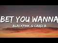 Download Lagu BLACKPINK, Cardi B - Bet You Wanna (Lyrics)