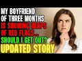 Download Lagu My BF Of Three Months Is Showing Heaps Of RED FLAGS... | Reading Reddit Stories