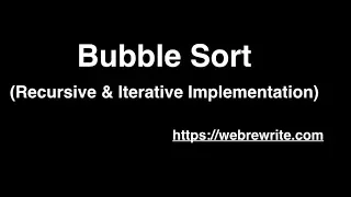 Bubble Sort Program using Recursion Iterative Approach