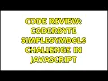Code Review Coderbyte SimpleSymbols challenge in Javascript 3 Solutions