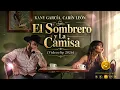 Kany García, Carín León - El Sombrero y La Camisa (Videoclip 2026)