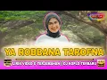 🔴 YA ROBBANA TAROFNA || OFFICIAL VIDEO || DJ VIRAL TERBARU @omen135