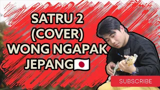 Download SATRU 2 COVER WONG NGAPAK JEPANG. FALLS EDAN MP3