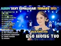 Lagu SILVY KUMALASARI || FULL ALBUM || EGO WONG TUO 🎵| TERBARU VERSI CAMPURSARI VIRAL🎵 TRENDING 2025