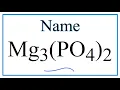 How to Write the Name for Mg3 PO4 2