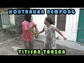 Lagu TITISAN TARZAN || KONTRAKAN REMPONG EPISODE 258