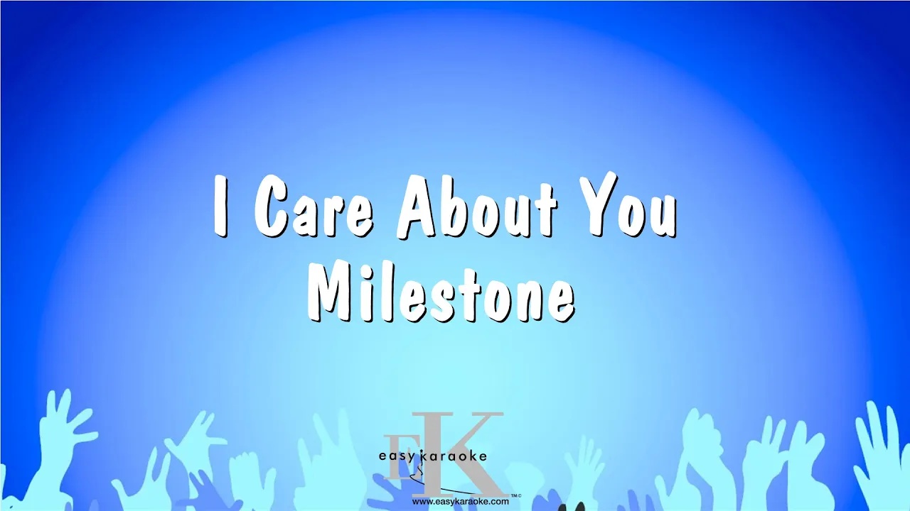 I Care About You - Milestone (Karaoke Version)