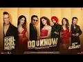 Download Lagu KHEL KHEL MEIN: DO U KNOW (SONG) Akshay Kumar,Diljit Dosanjh,Jaani,Ammy,Taapsee,Vaani,Tanishk