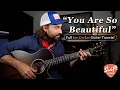 Joe Cocker You Are So Beautiful Guitar Lesson w Tabs