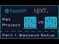 Pet Project FastAPI Next js - Part 1 Backend Setup