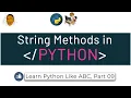 11 Manipulating Strings Using String Methods Learn Python Like ABC