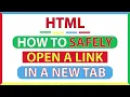 HTML5 How To Safely Open A Link Into A New Tab Using HTML Step-By-Step Tutorial