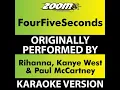 FourFiveSeconds (Karaoke Version) (Originally Performed By Rihanna, Kanye West & Paul McCartney)