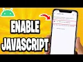 How To Enable JavaScript On Android