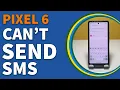 Fix Google Pixel 6 Can t Send Text Messages or SMS
