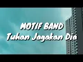 Download Lagu Motif Band - Tuhan Jagakan Dia (Lirik)