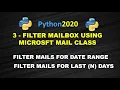 Python Filter Emails in Date Range Python Filter Emails for Last n Days How to Filter Mailbox