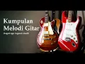 Download Lagu KUMPULAN MELODI GITAR LAGU LAGU LEGENDARIS ABADI DUNIA