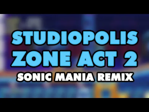Download MP3 Sonic Mania - Studiopolis Zone Babak 2 (Remix)