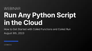 Run Python Scripts with Coiled Functions Coiled Run