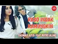 Download Lagu Thomas Arya Feat Putri Aline - Raso Indak Ka Mungkin [Slow Rock Manis] Official Music Video
