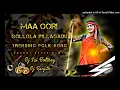 Lagu MAA OORI GOLLOLA PILLAGADU TRENDING FLOK SONG SAI BOLTHEY