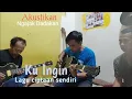 Download Lagu Akustikan - Ku Ingin ( Lagu ciptaan sendiri)