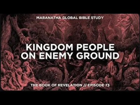 Download MP3 Kingdom People on Enemy Ground   BOOK OF REVELATION   Session 73